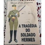 Livro A Tragédia do Soldado Hermes, seminovo, 214 páginas 22.387