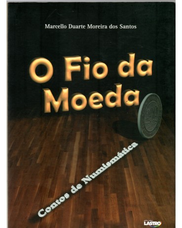 O Fio da Moeda 28.302 Novo, consta uma dedicatória CONSULTAR FRETE